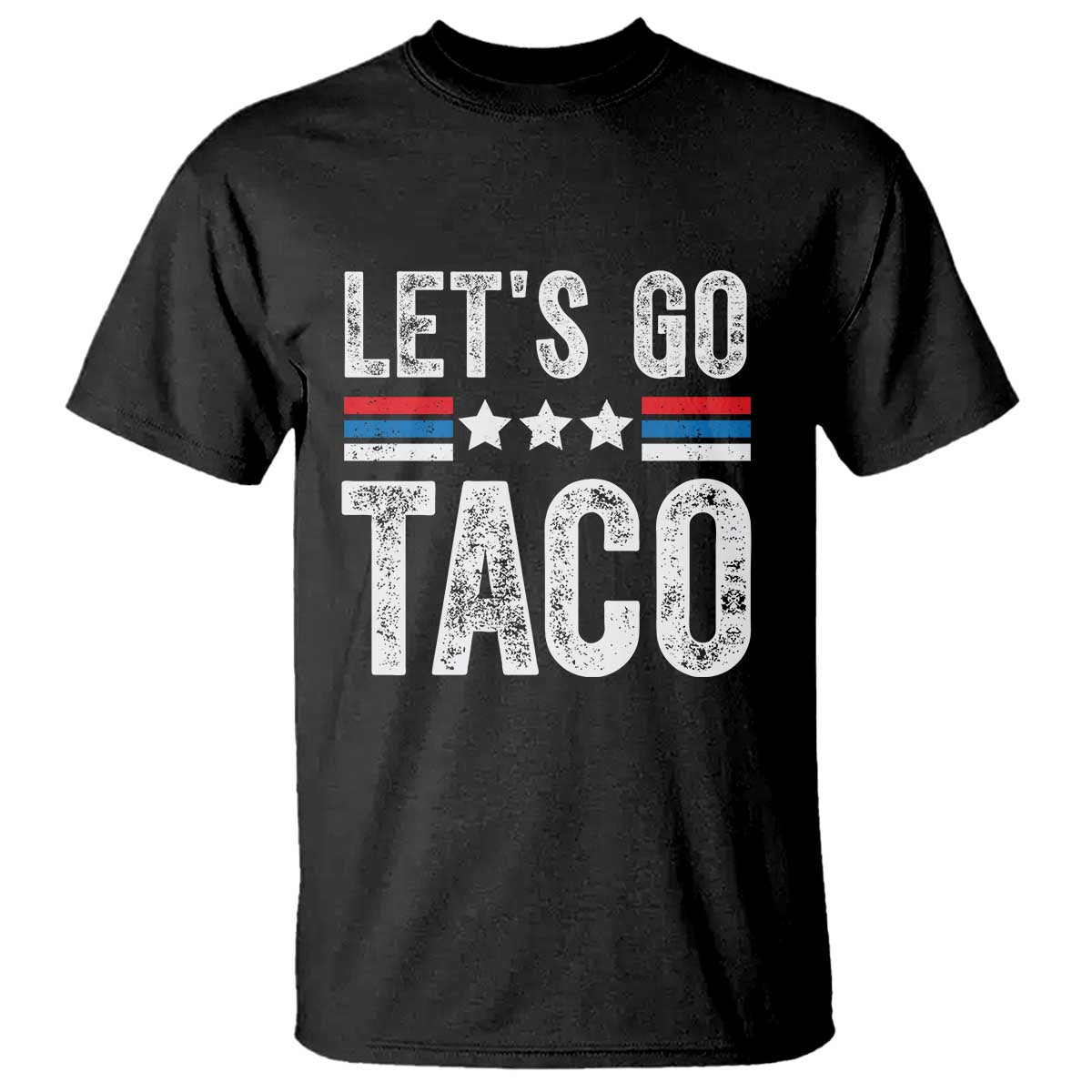 Funny Let's Go Taco Always Chickens Out T Shirt Vintage Star Stripes
