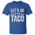 Funny Let's Go Taco Always Chickens Out T Shirt Vintage Star Stripes