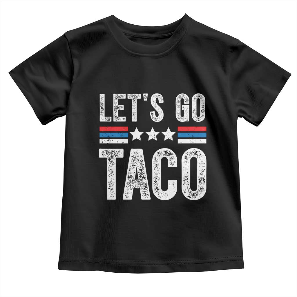 Funny Let's Go Taco Always Chickens Out Toddler T Shirt Vintage Star Stripes