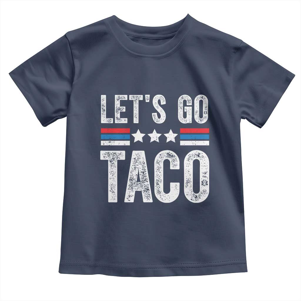 Funny Let's Go Taco Always Chickens Out Toddler T Shirt Vintage Star Stripes
