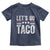 Funny Let's Go Taco Always Chickens Out Toddler T Shirt Vintage Star Stripes