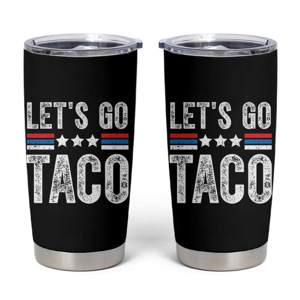 Funny Let's Go Taco Always Chickens Out Tumbler Cup Vintage Star Stripes