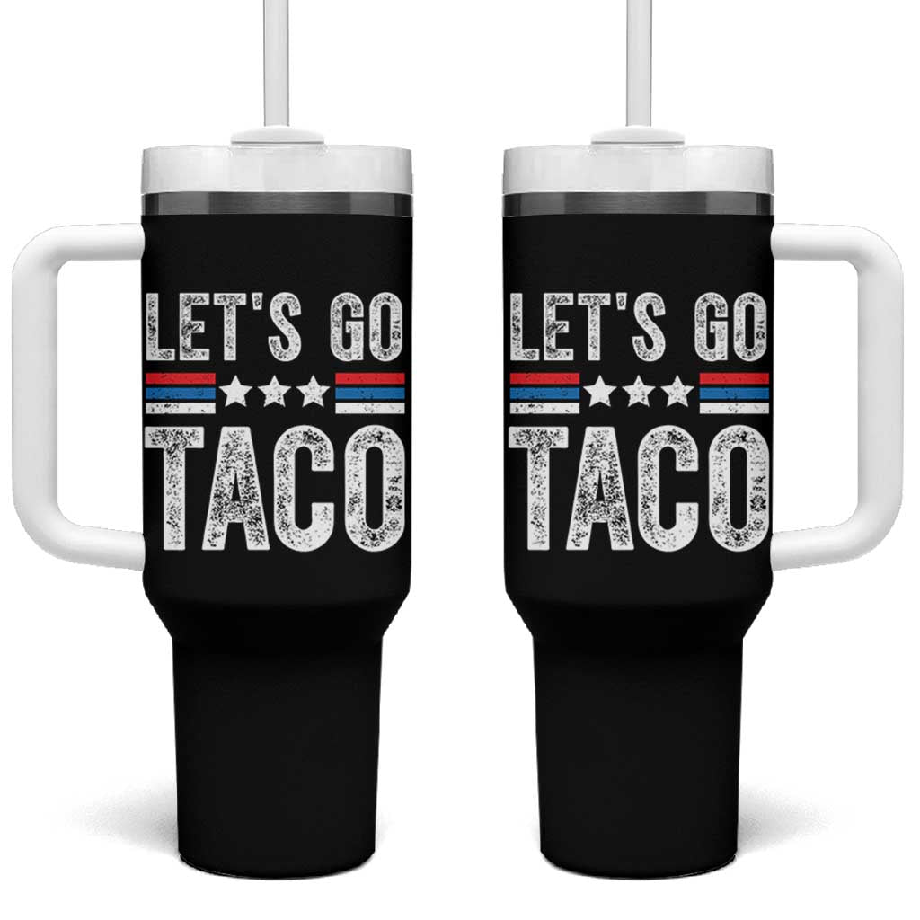 Funny Let's Go Taco Always Chickens Out Tumbler With Handle Vintage Star Stripes