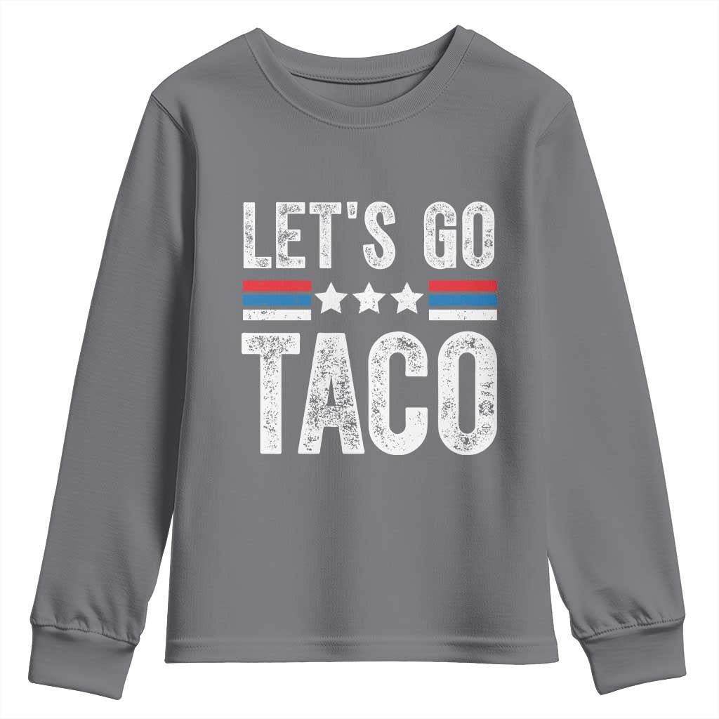 Funny Let's Go Taco Always Chickens Out Youth Sweatshirt Vintage Star Stripes
