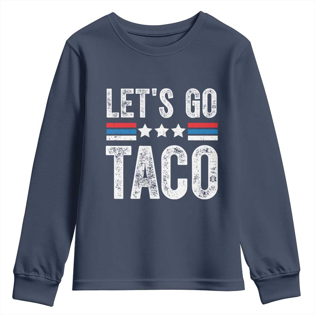 Funny Let's Go Taco Always Chickens Out Youth Sweatshirt Vintage Star Stripes