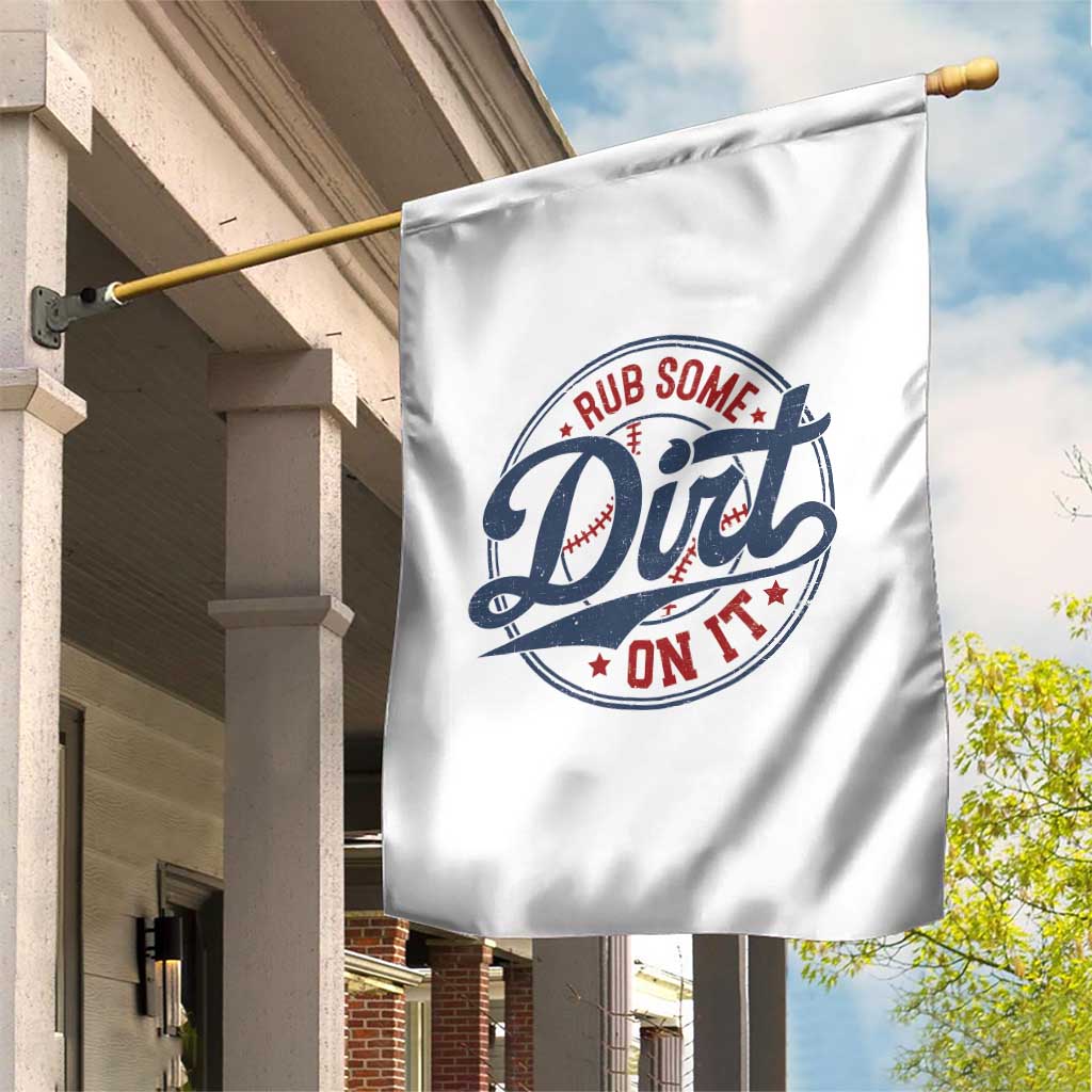 Funny Baseball Rub Some Dirt On It Garden Flag Sports Coach - Wonder Print Shop
