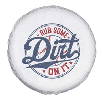 Funny Baseball Rub Some Dirt On It Spare Tire Cover Sports Coach - Wonder Print Shop