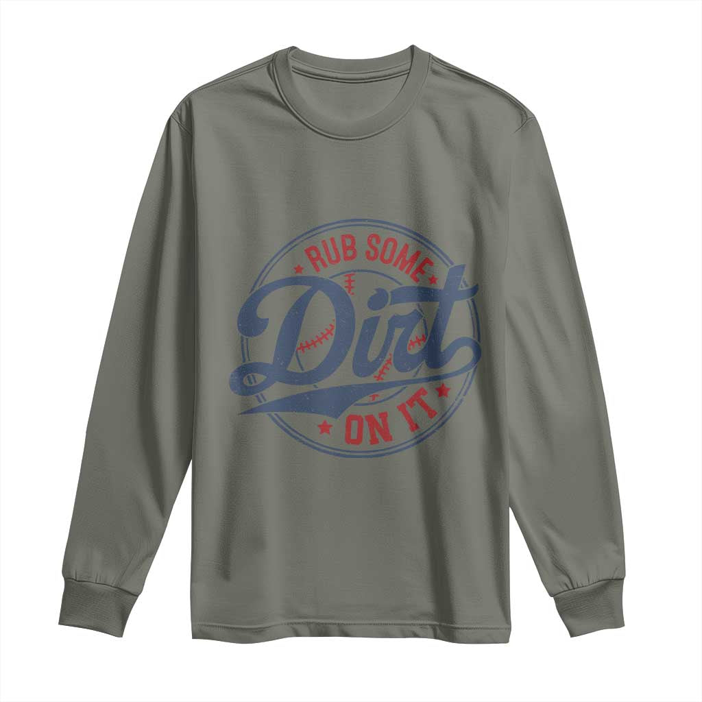 Funny Baseball Rub Some Dirt On It Long Sleeve Shirt Sports Coach - Wonder Print Shop