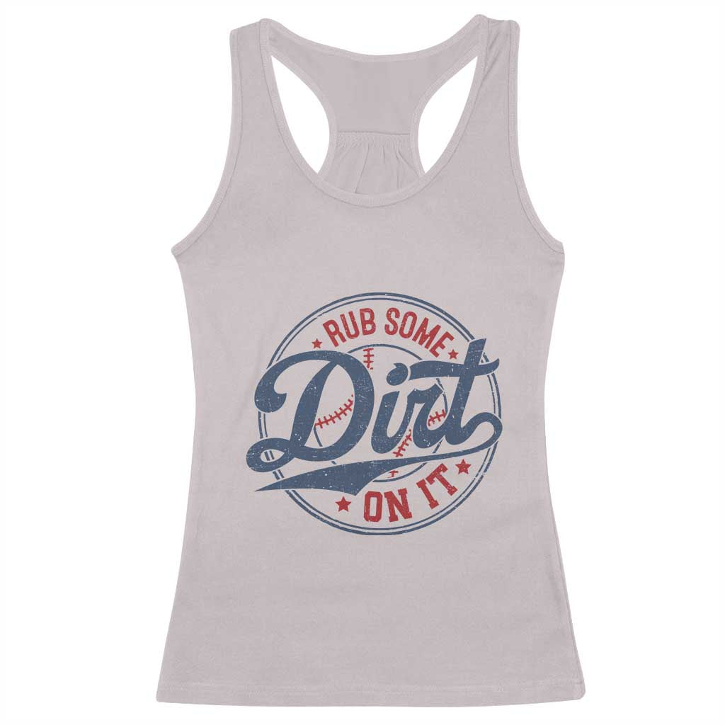 Funny Baseball Rub Some Dirt On It Racerback Tank Top Sports Coach - Wonder Print Shop