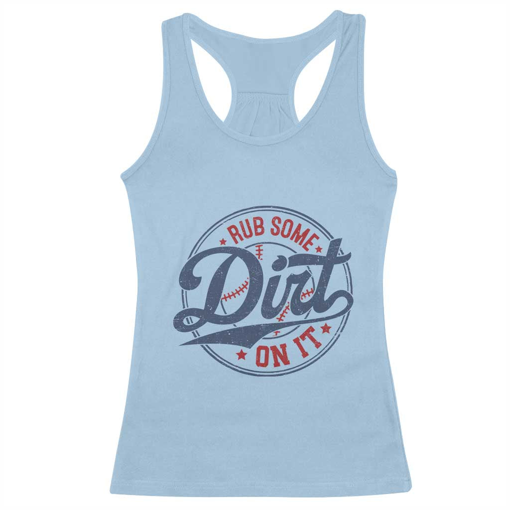 Funny Baseball Rub Some Dirt On It Racerback Tank Top Sports Coach - Wonder Print Shop