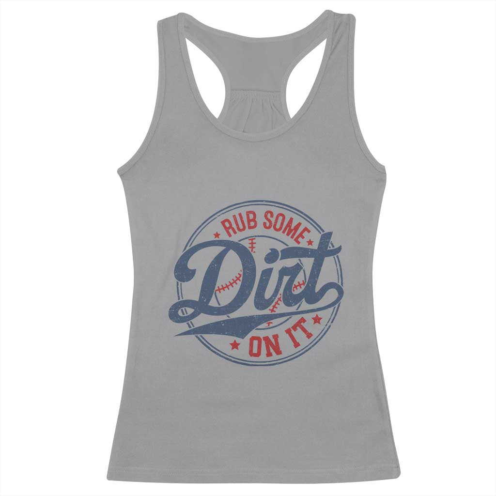 Funny Baseball Rub Some Dirt On It Racerback Tank Top Sports Coach - Wonder Print Shop