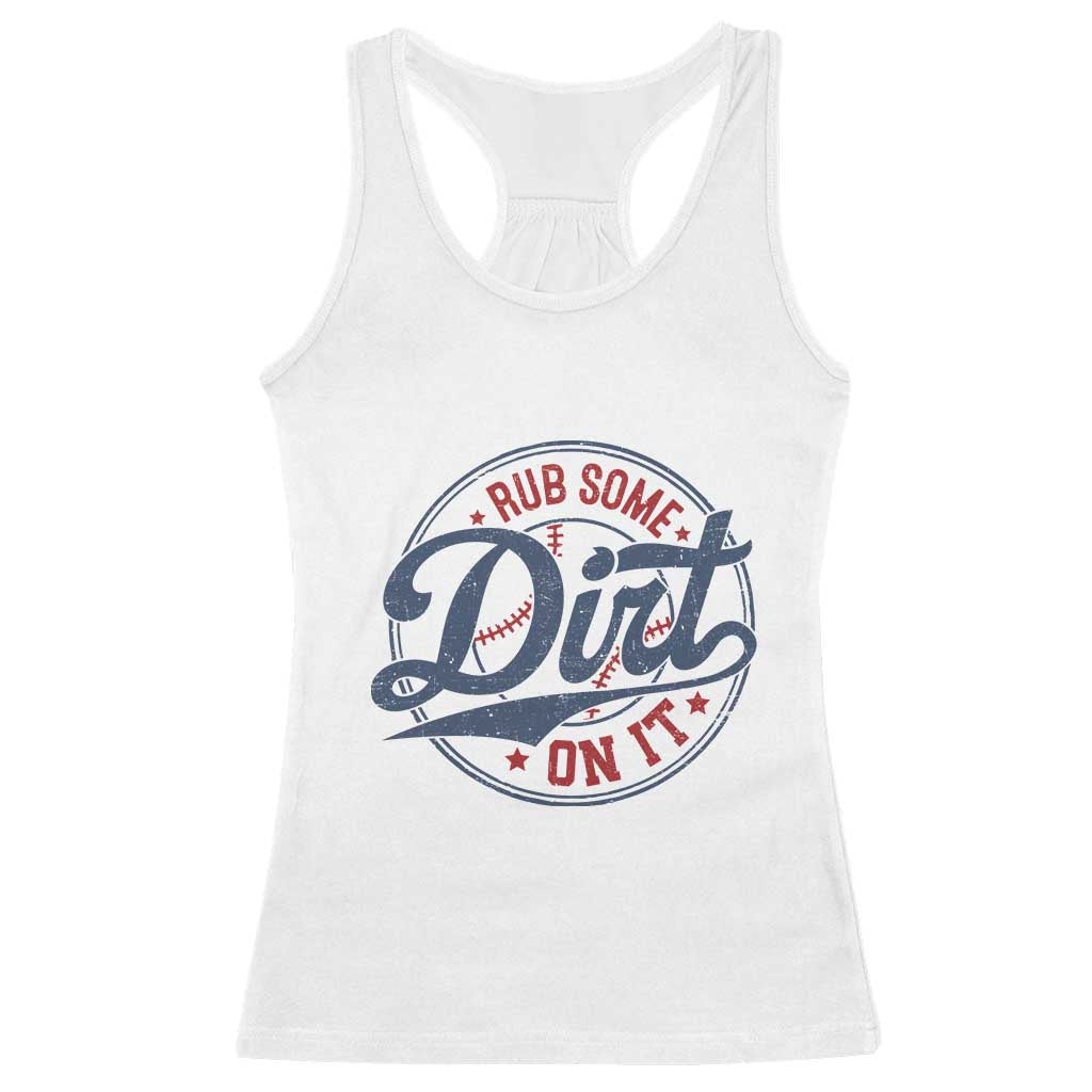 Funny Baseball Rub Some Dirt On It Racerback Tank Top Sports Coach - Wonder Print Shop