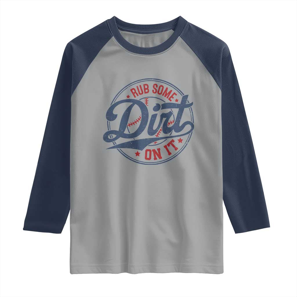 Funny Baseball Rub Some Dirt On It Raglan Shirt Sports Coach - Wonder Print Shop