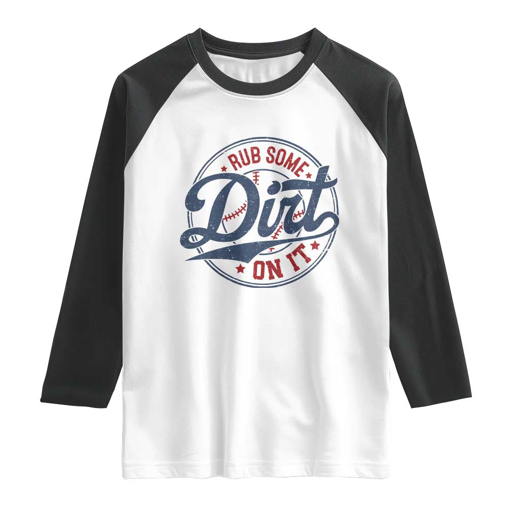 Funny Baseball Rub Some Dirt On It Raglan Shirt Sports Coach - Wonder Print Shop