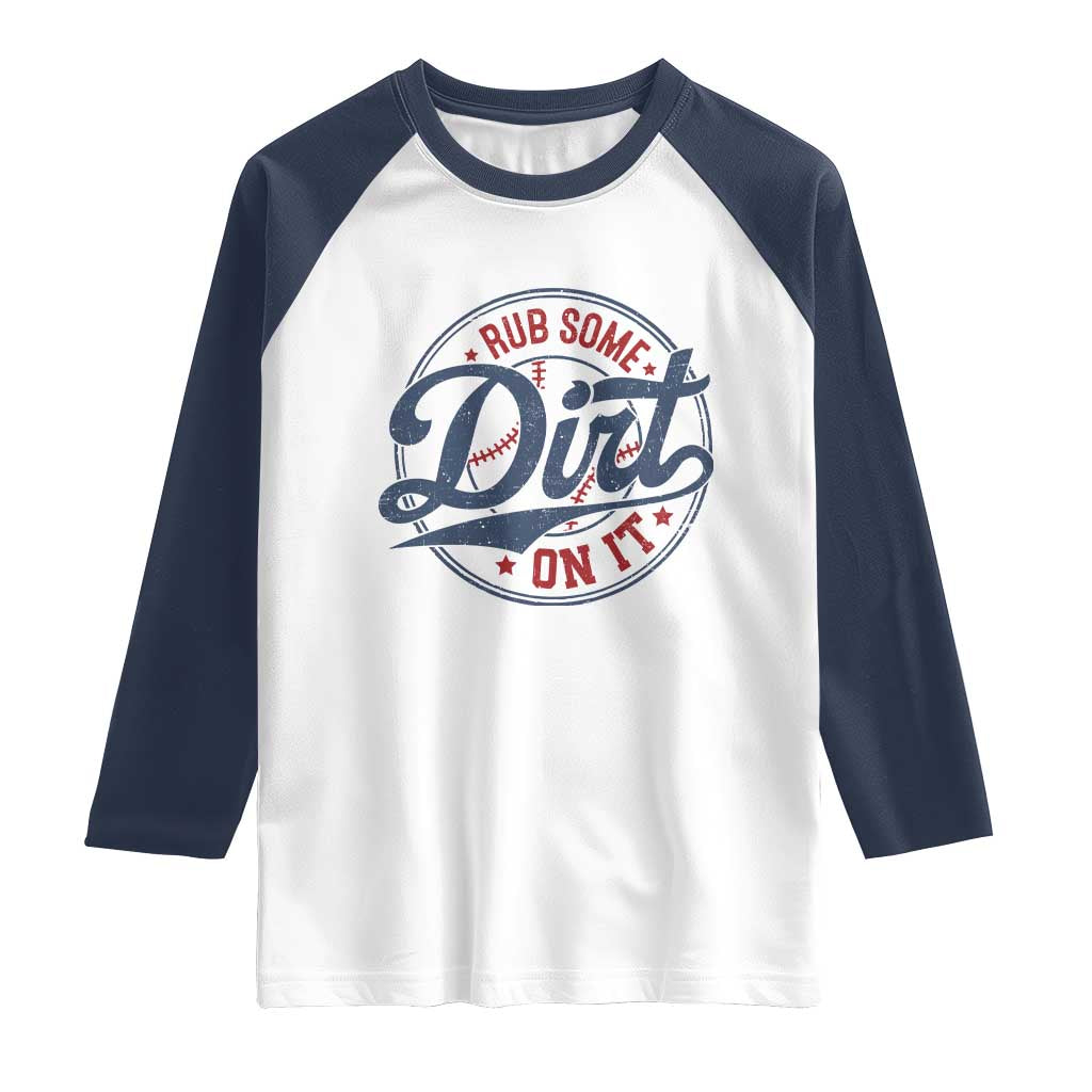 Funny Baseball Rub Some Dirt On It Raglan Shirt Sports Coach - Wonder Print Shop