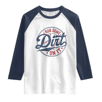 Funny Baseball Rub Some Dirt On It Raglan Shirt Sports Coach - Wonder Print Shop