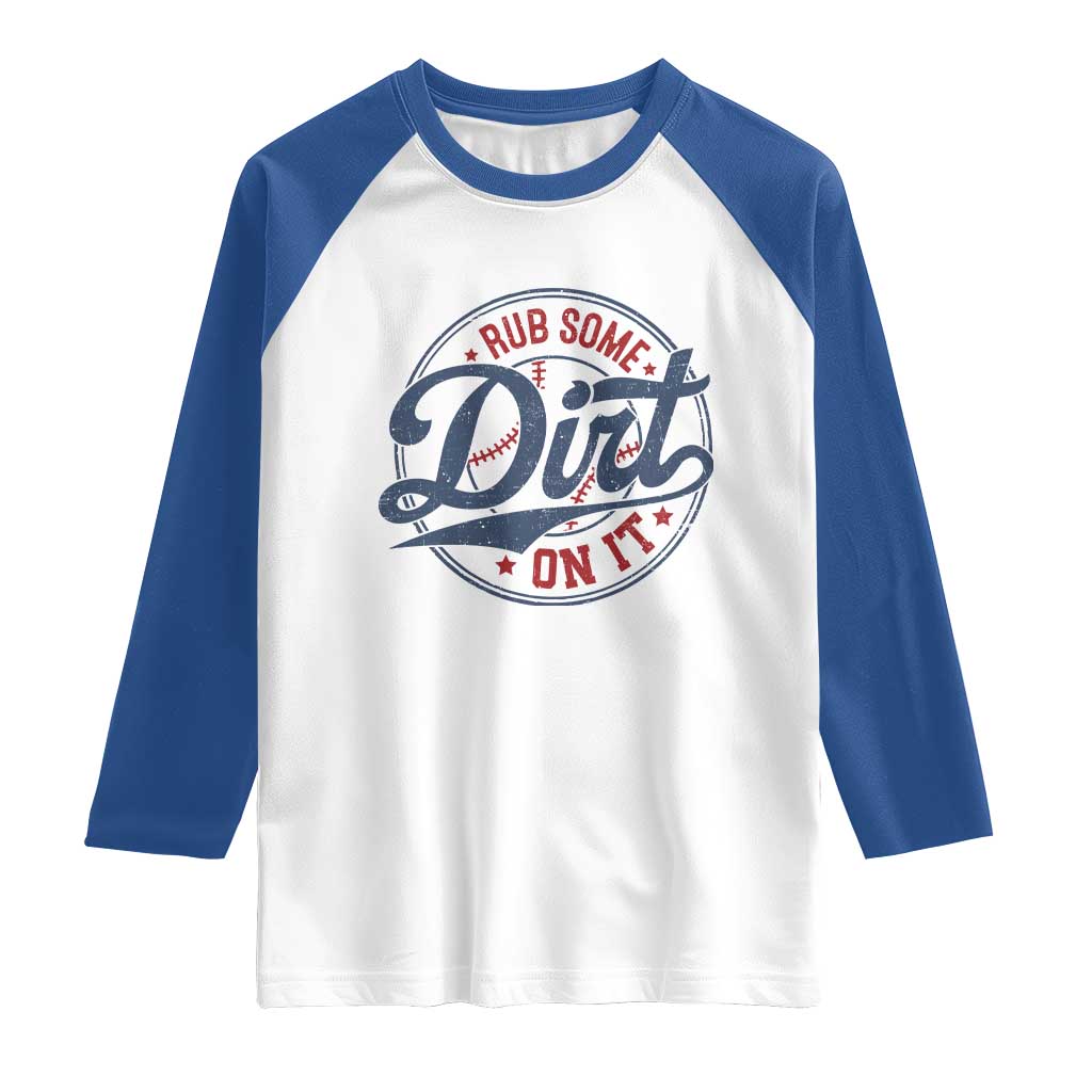 Funny Baseball Rub Some Dirt On It Raglan Shirt Sports Coach - Wonder Print Shop