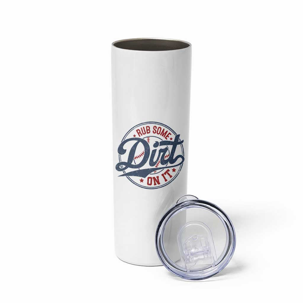 Funny Baseball Rub Some Dirt On It Skinny Tumbler Sports Coach - Wonder Print Shop
