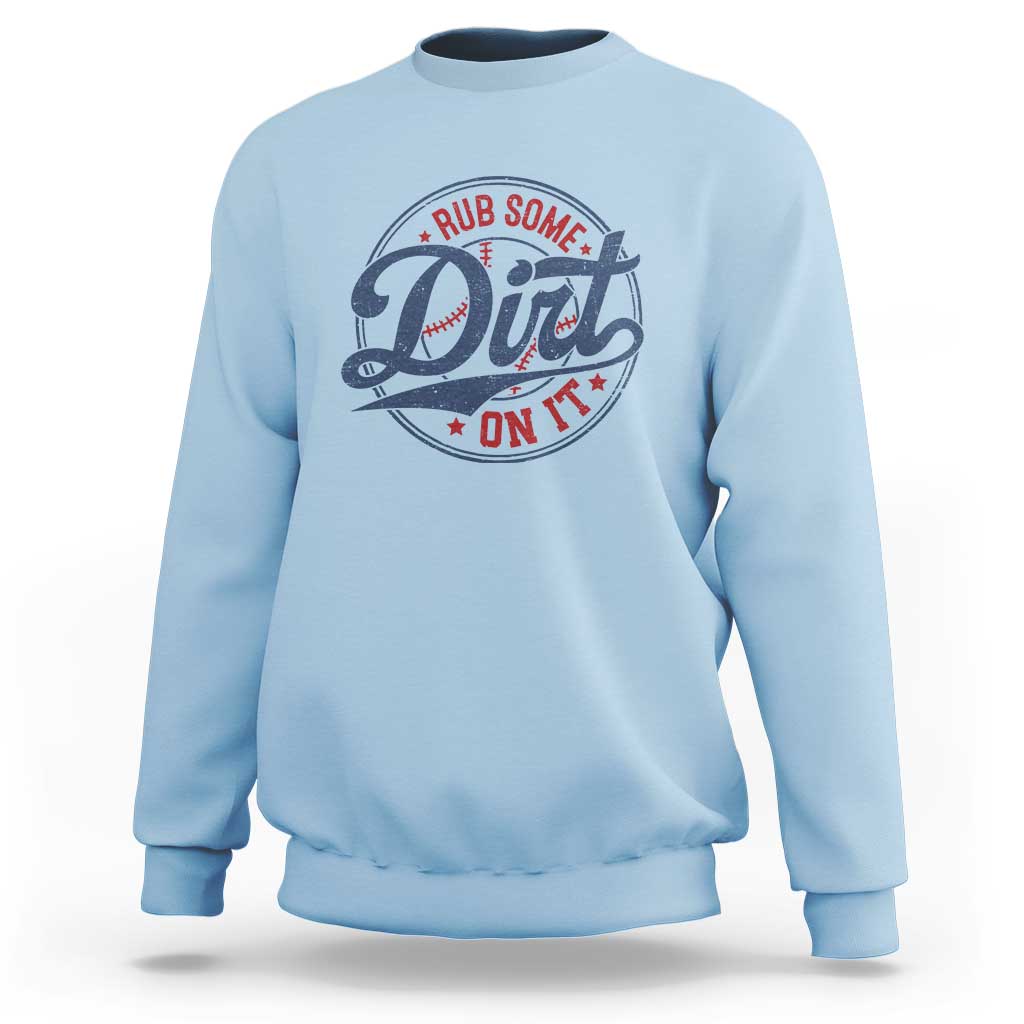 Funny Baseball Rub Some Dirt On It Sweatshirt Sports Coach - Wonder Print Shop