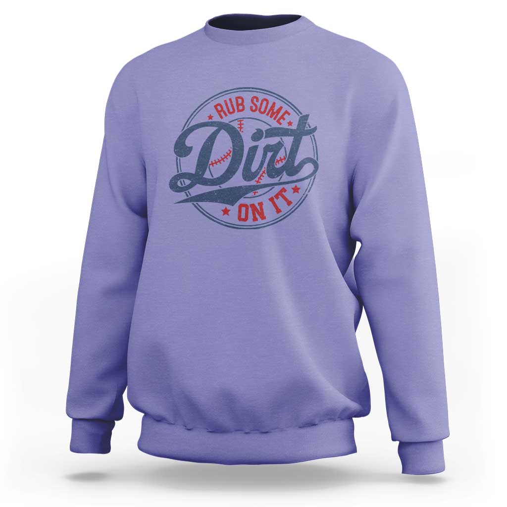 Funny Baseball Rub Some Dirt On It Sweatshirt Sports Coach - Wonder Print Shop