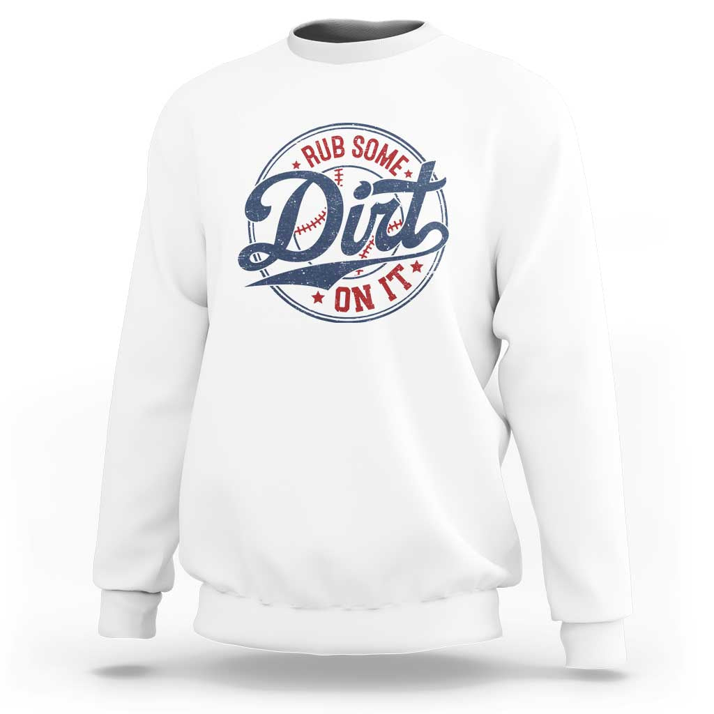 Funny Baseball Rub Some Dirt On It Sweatshirt Sports Coach - Wonder Print Shop