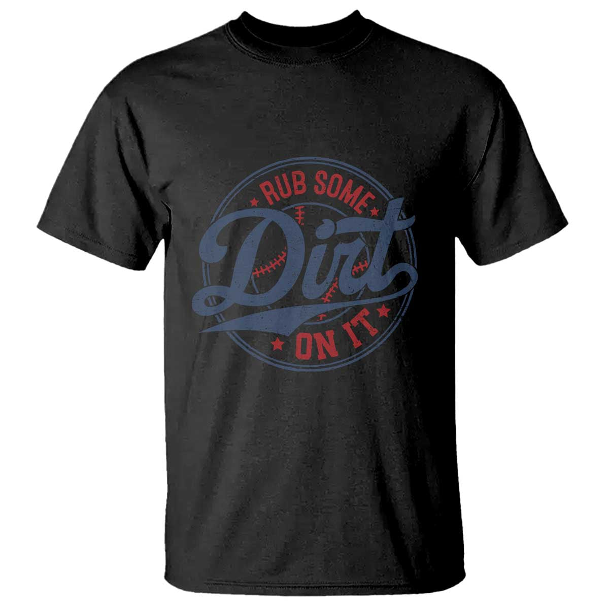 Funny Baseball Rub Some Dirt On It T Shirt Sports Coach - Wonder Print Shop