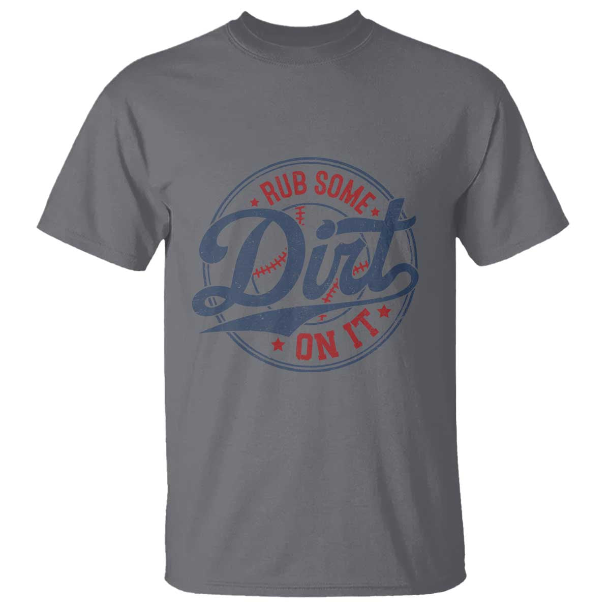 Funny Baseball Rub Some Dirt On It T Shirt Sports Coach - Wonder Print Shop