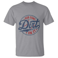 Funny Baseball Rub Some Dirt On It T Shirt Sports Coach - Wonder Print Shop