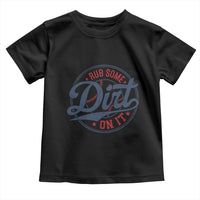 Funny Baseball Rub Some Dirt On It Toddler T Shirt Sports Coach - Wonder Print Shop