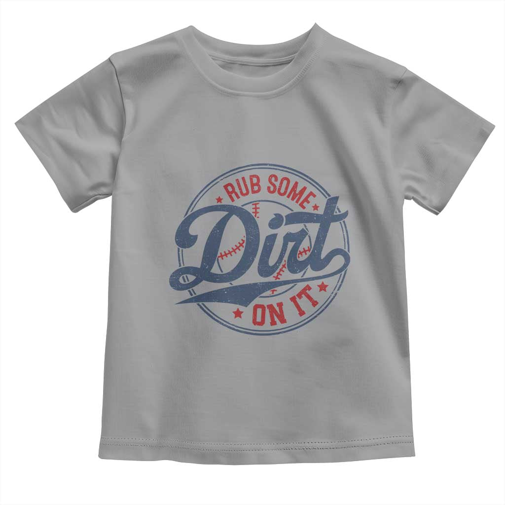Funny Baseball Rub Some Dirt On It Toddler T Shirt Sports Coach - Wonder Print Shop