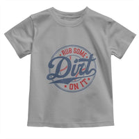 Funny Baseball Rub Some Dirt On It Toddler T Shirt Sports Coach - Wonder Print Shop