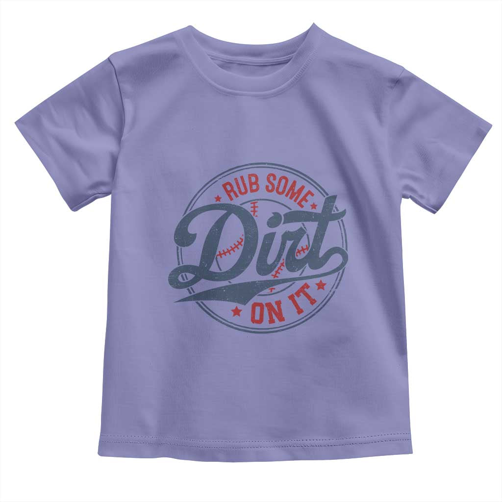 Funny Baseball Rub Some Dirt On It Toddler T Shirt Sports Coach - Wonder Print Shop