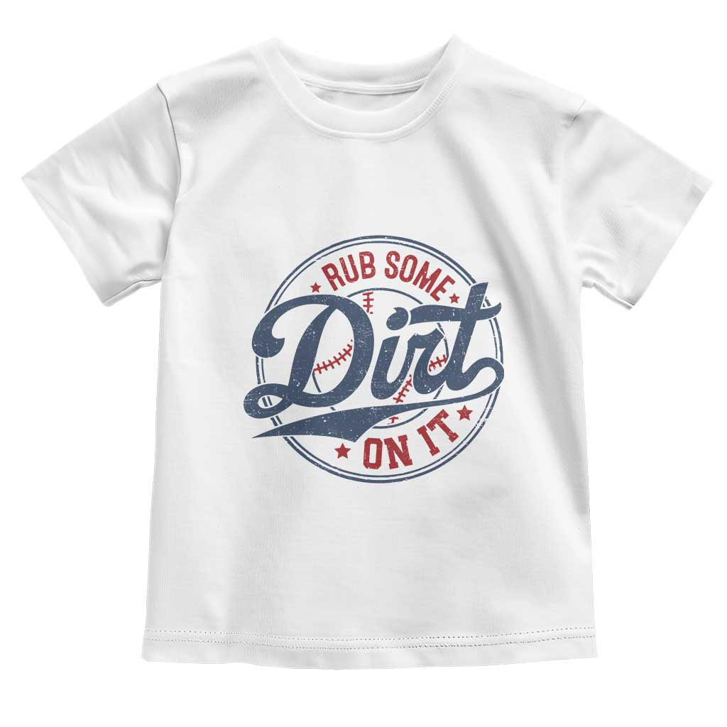 Funny Baseball Rub Some Dirt On It Toddler T Shirt Sports Coach - Wonder Print Shop