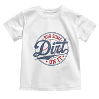 Funny Baseball Rub Some Dirt On It Toddler T Shirt Sports Coach - Wonder Print Shop