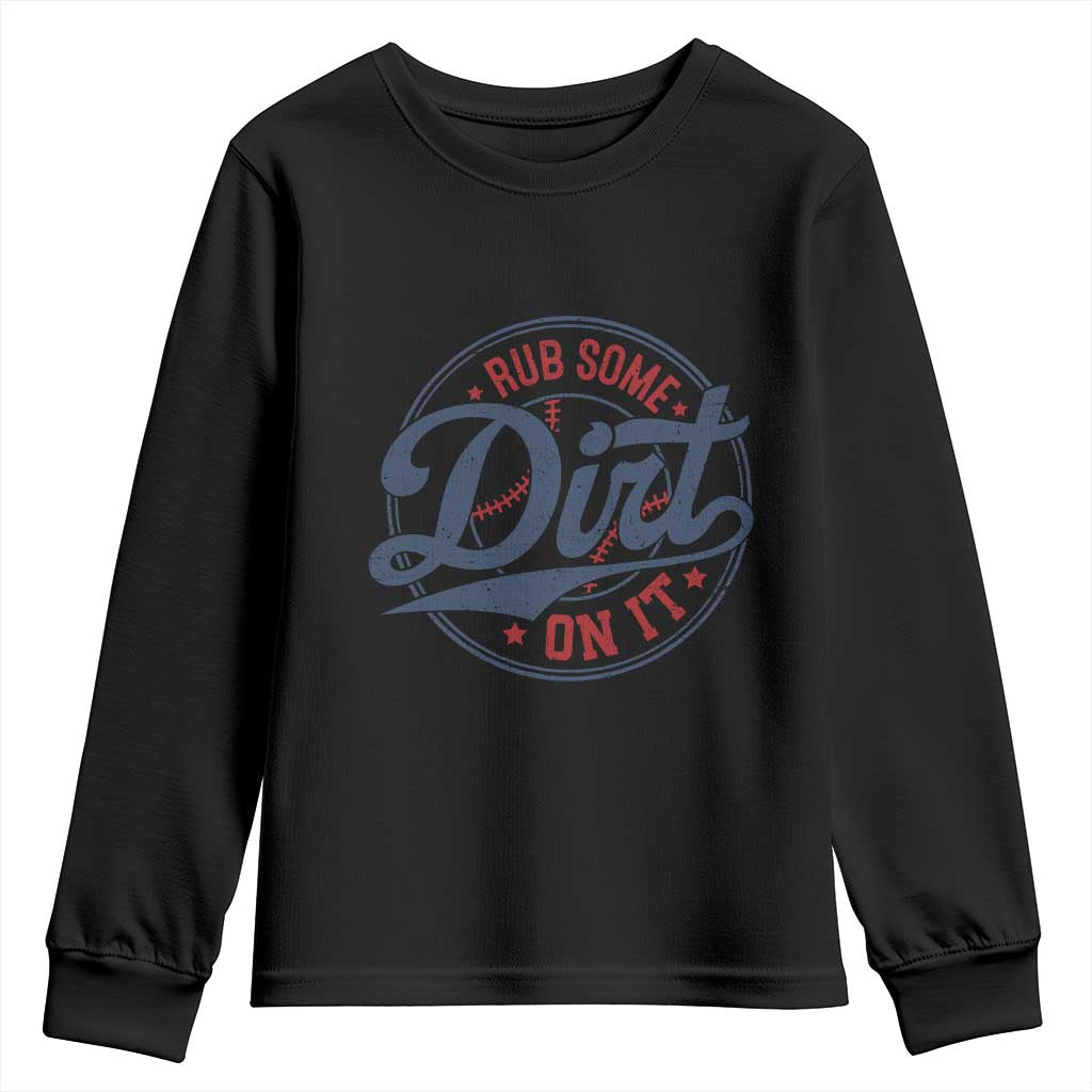 Funny Baseball Rub Some Dirt On It Youth Sweatshirt Sports Coach - Wonder Print Shop