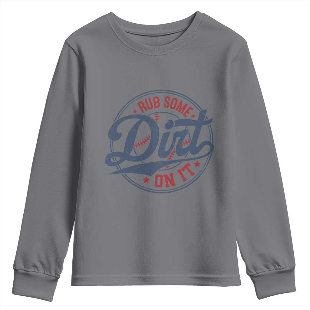 Funny Baseball Rub Some Dirt On It Youth Sweatshirt Sports Coach - Wonder Print Shop
