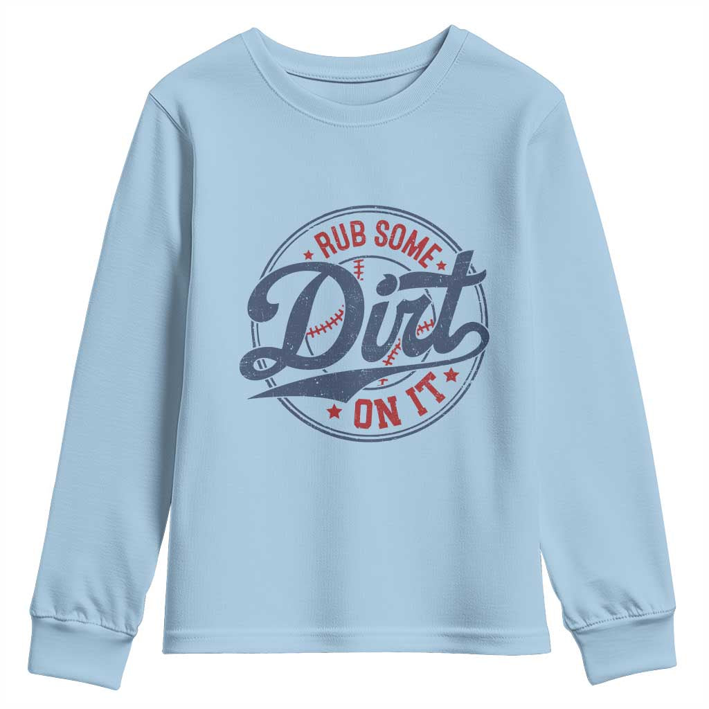 Funny Baseball Rub Some Dirt On It Youth Sweatshirt Sports Coach - Wonder Print Shop