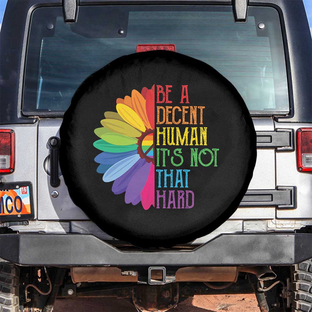 LGBTQ Be A Decent Human Its Not That Hard Spare Tire Cover Rainbow Flower