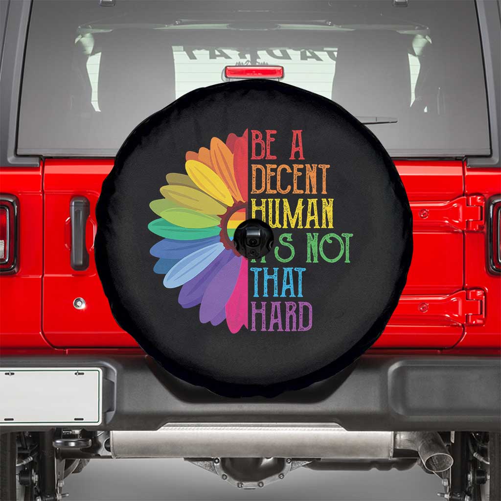 LGBTQ Be A Decent Human Its Not That Hard Spare Tire Cover Rainbow Flower