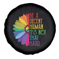 LGBTQ Be A Decent Human Its Not That Hard Spare Tire Cover Rainbow Flower