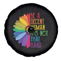 LGBTQ Be A Decent Human Its Not That Hard Spare Tire Cover Rainbow Flower