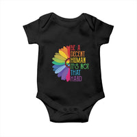 LGBTQ Be A Decent Human Its Not That Hard Baby Onesie Rainbow Flower