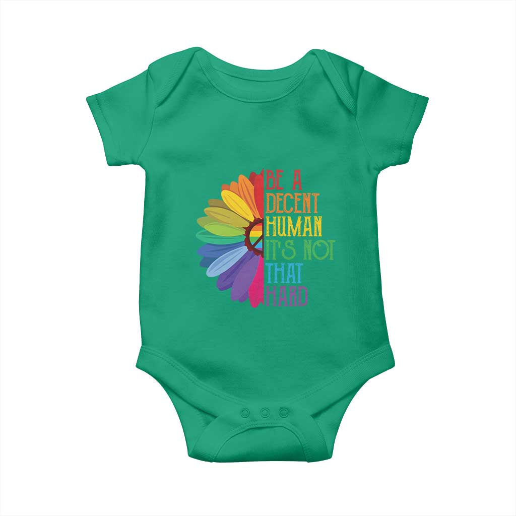 LGBTQ Be A Decent Human Its Not That Hard Baby Onesie Rainbow Flower