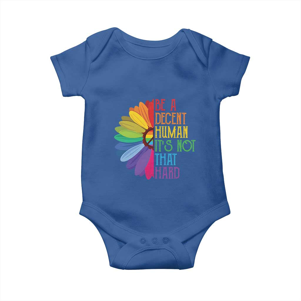 LGBTQ Be A Decent Human Its Not That Hard Baby Onesie Rainbow Flower
