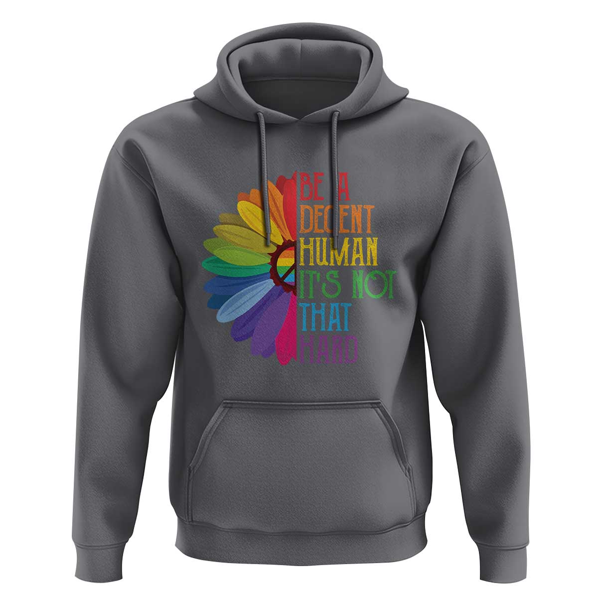 LGBTQ Be A Decent Human Its Not That Hard Hoodie Rainbow Flower
