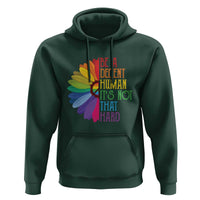 LGBTQ Be A Decent Human Its Not That Hard Hoodie Rainbow Flower