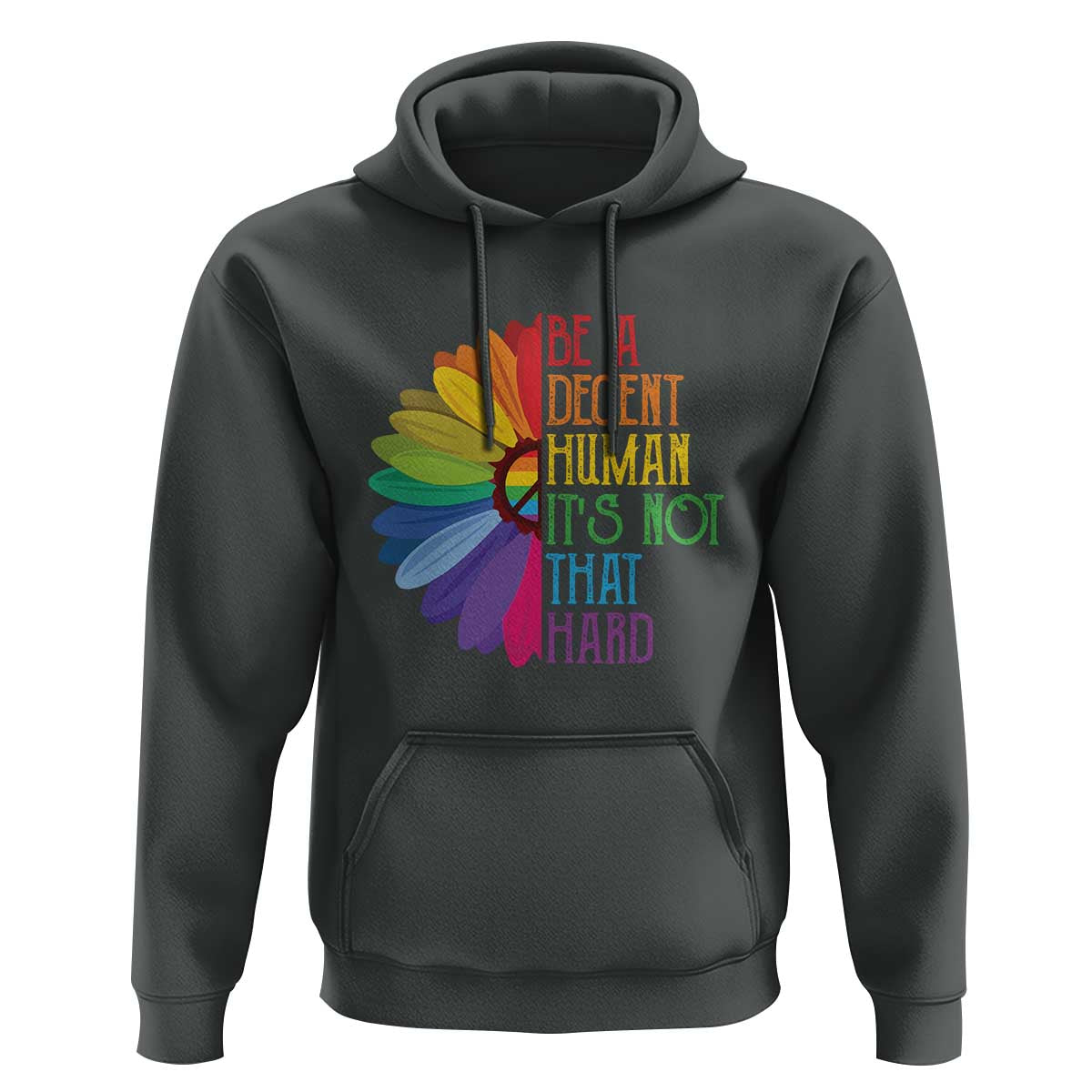 LGBTQ Be A Decent Human Its Not That Hard Hoodie Rainbow Flower