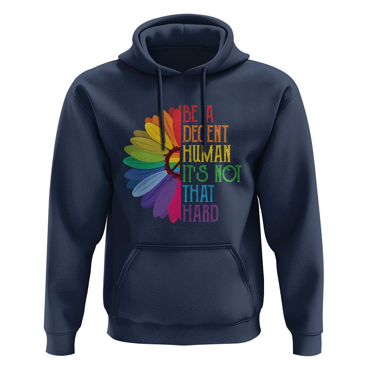 LGBTQ Be A Decent Human Its Not That Hard Hoodie Rainbow Flower