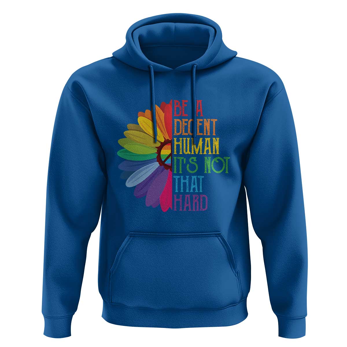 LGBTQ Be A Decent Human Its Not That Hard Hoodie Rainbow Flower