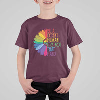 LGBTQ Be A Decent Human Its Not That Hard T Shirt For Kid Rainbow Flower
